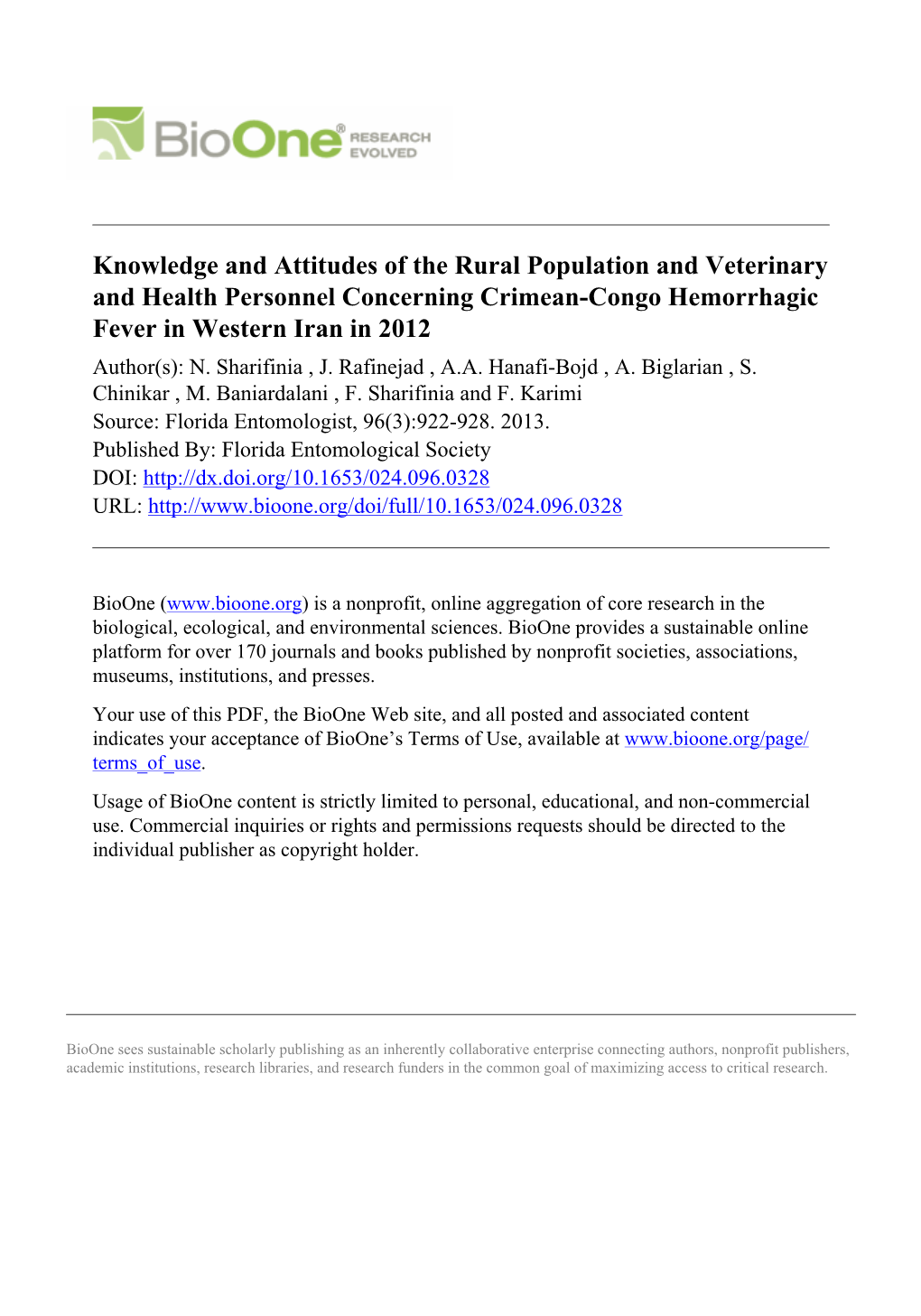 Knowledge and Attitudes of the Rural Population and Veterinary and Health Personnel Concerning Crimean-Congo Hemorrhagic Fever in Western Iran in 2012 Author(S): N