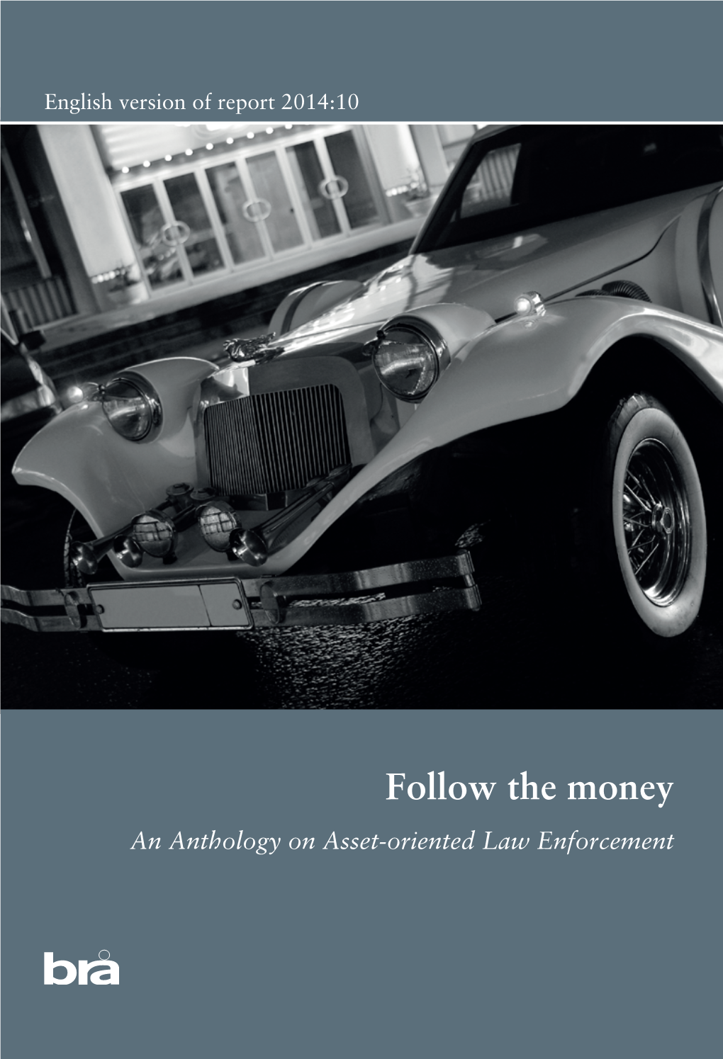Follow the Money an Anthology on Asset-Oriented Law Enforcement