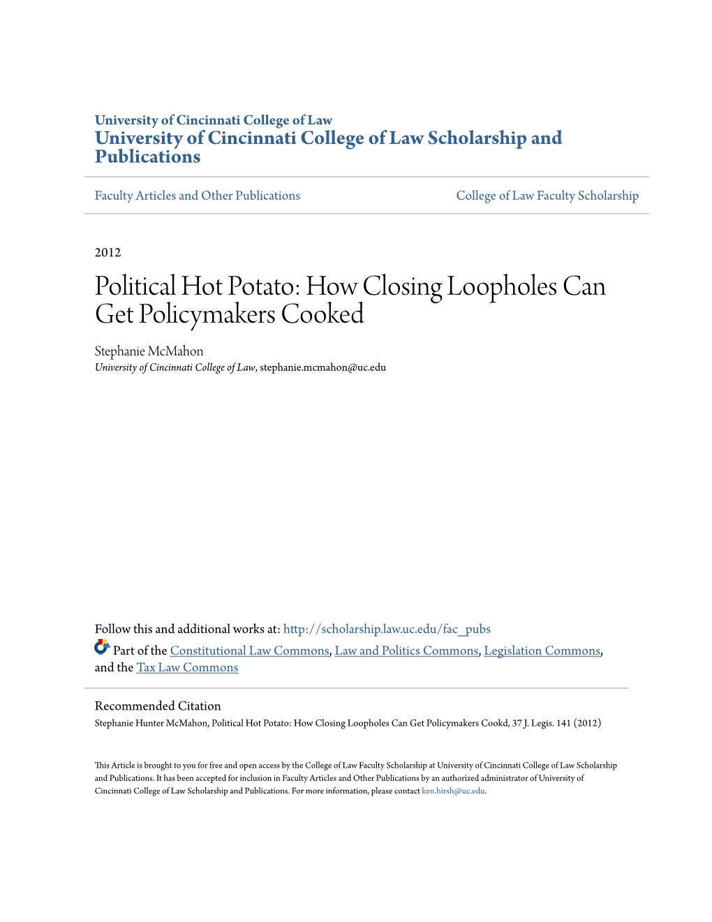 Political Hot Potato: How Closing Loopholes Can Get Policymakers Cooked Stephanie Mcmahon University of Cincinnati College of Law, Stephanie.Mcmahon@Uc.Edu