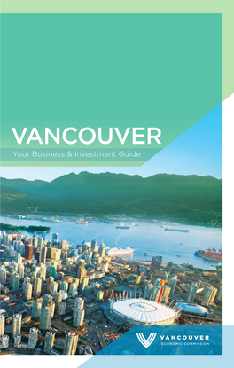 Investment Guide Vancouver: Globally Recognised for Innovative, Creative and Sustainable Business