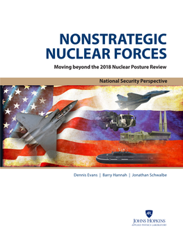 NONSTRATEGIC NUCLEAR FORCES Moving Beyond the 2018 Nuclear Posture Review