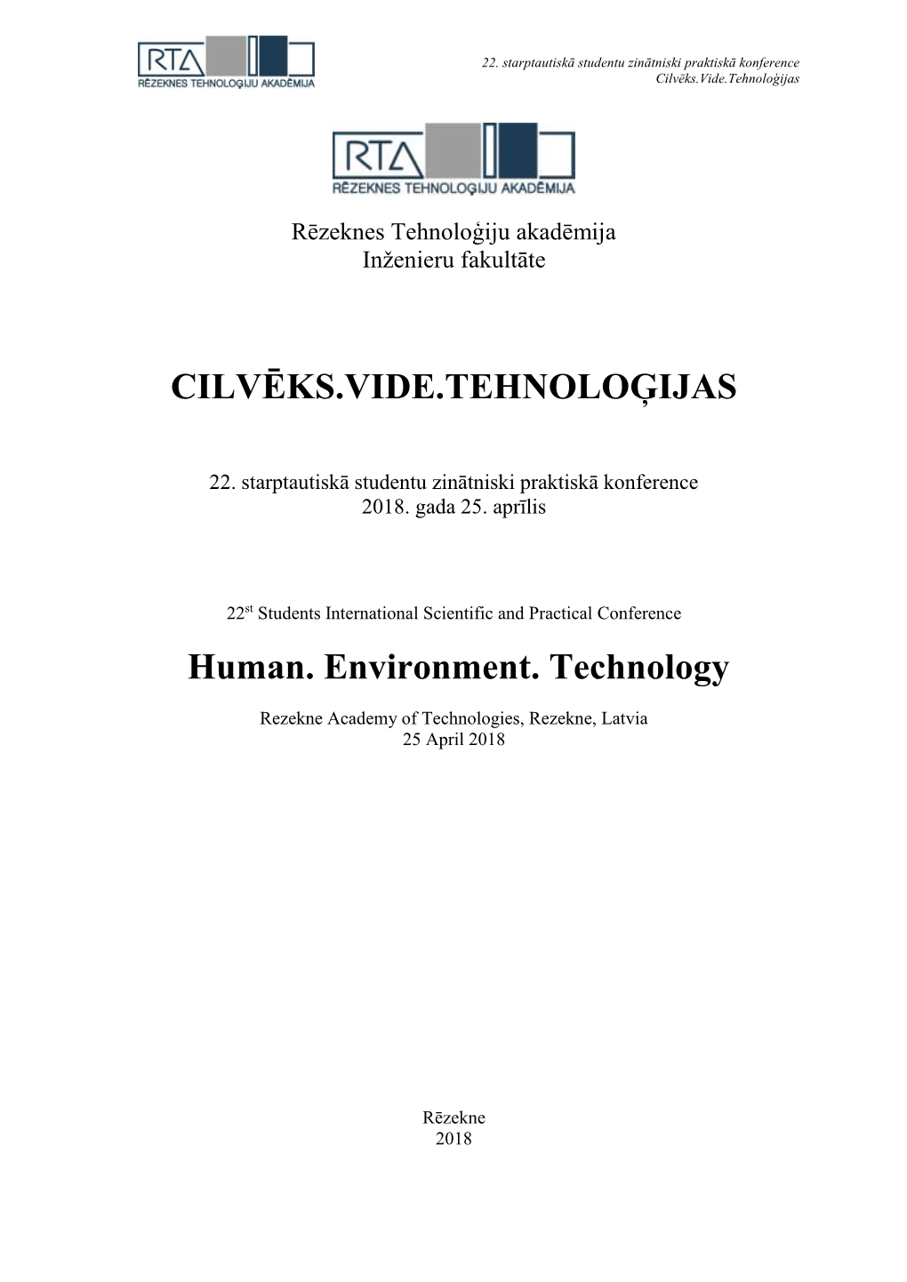 CILVĒKS.VIDE.TEHNOLOĢIJAS Human. Environment. Technology