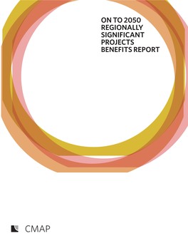 ON to 2050 REGIONALLY SIGNIFICANT PROJECTS BENEFITS REPORT Contents Introduction
