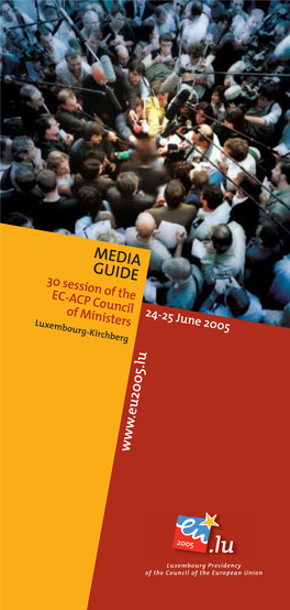 MEDIA GUIDE 30 Session of the EC-ACP Council of Ministers 24-25 June 2005 Luxembourg-Kir Chberg
