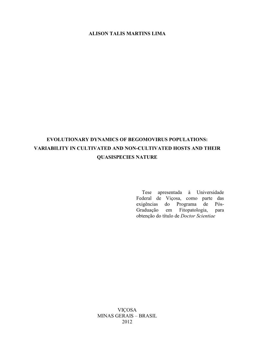 Evolutionary Dynamics of Begomovirus Populations: Variability in Cultivated and Non-Cultivated Hosts and Their Quasispecies Nature