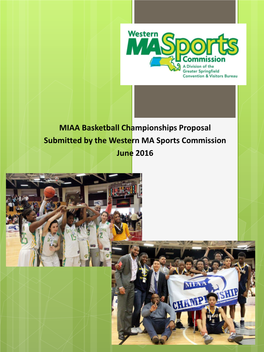 MIAA Basketball Championships Proposal Submitted by the Western MA Sports Commission June 2016