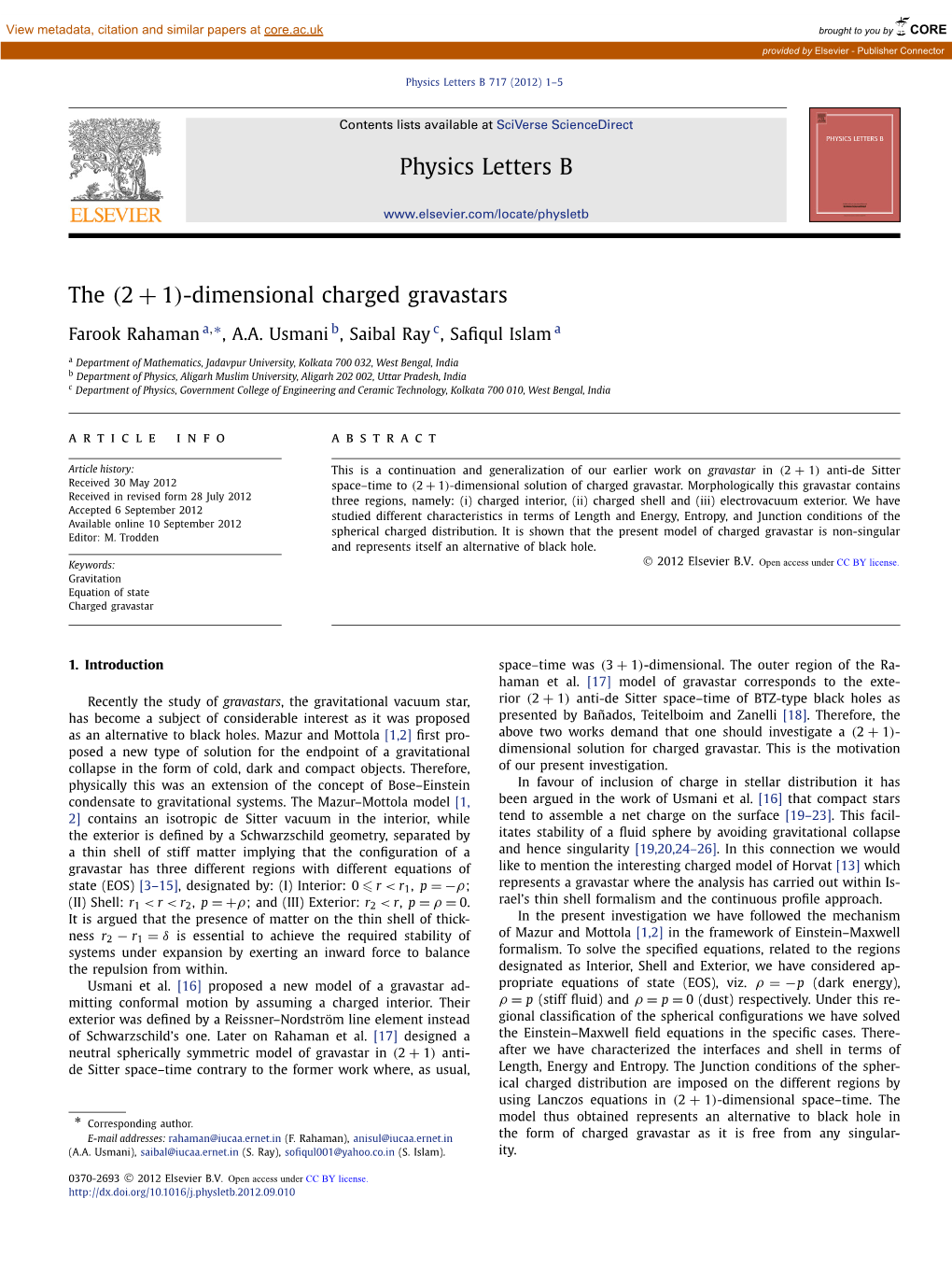 Dimensional Charged Gravastars ∗ Farook Rahaman A, ,A.A.Usmanib,Saibalrayc, Saﬁqul Islam A