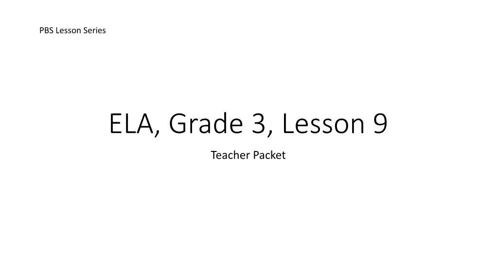 ELA, Grade 3, Lesson 9 Teacher Packet Slide 1 Slide 2 Slide 3 Slide 4 Key Details Rhea Seddon Got Her Medical Degree When She Was Thirty Years Old