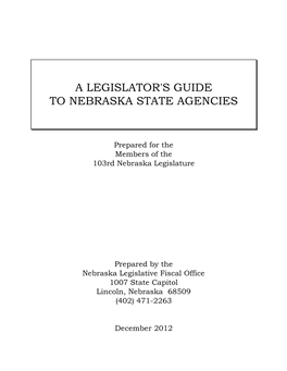 2013 a Legislator's Guide to Nebraska State Agencies