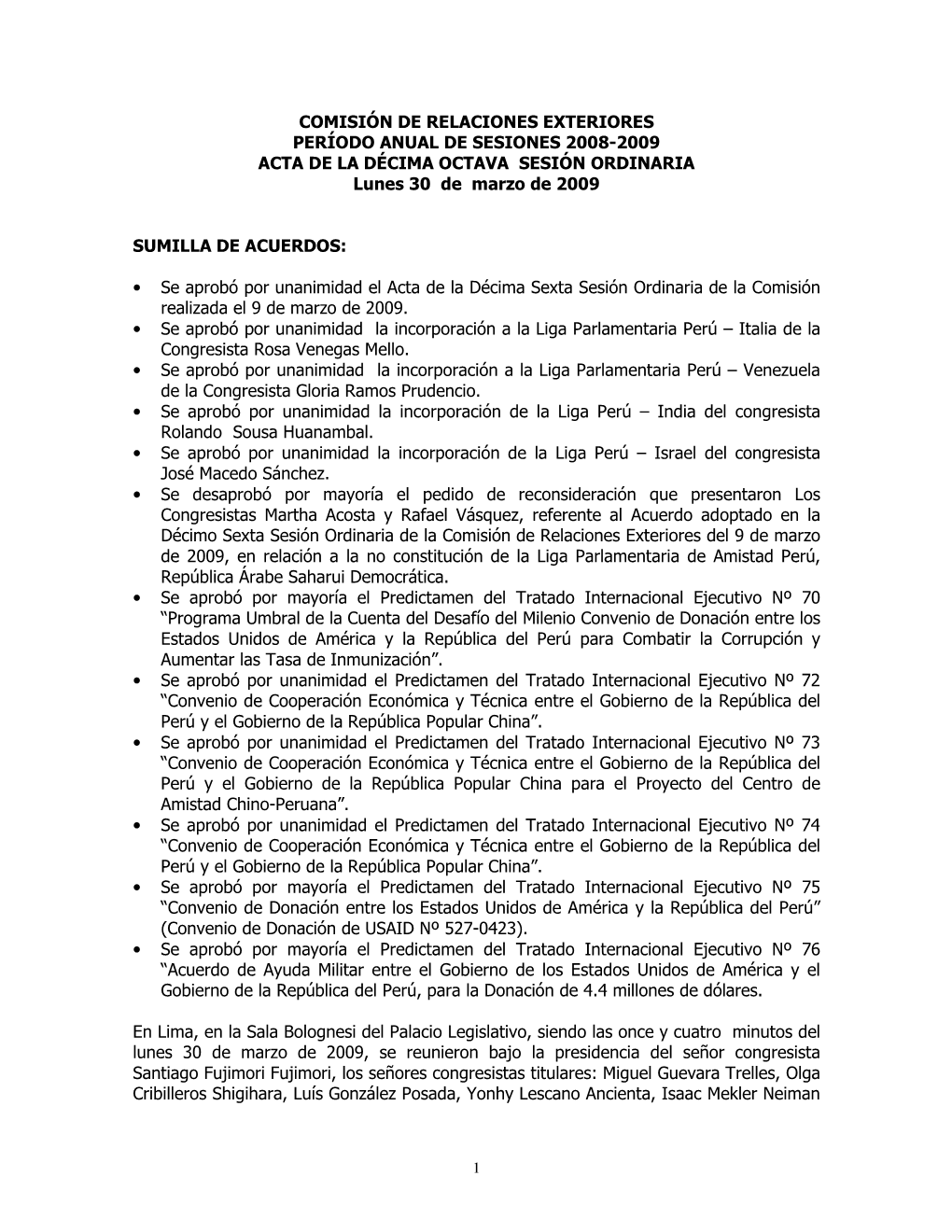 COMISIÌN DE RELACIONES EXTERIORES PERÈODO ANUAL DE SESIONES 2008-2009 ACTA DE LA DÉCIMA OCTAVA SESIÌN ORDINARIA Lunes 30 De Marzo De 2009