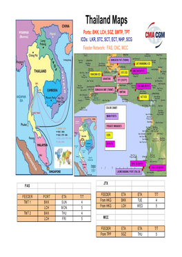 Thailand Maps Ports: BKK, LCH, SGZ, BMTP, TPT Icds: LKR, STC, SCT, ECT, NHP, SCG Feeder Network: FAS, CNC, MCC