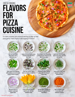 FRESH ORIGINS Flavors for Pizza CUISINE for Every Pizzaiolo and Pizzaiola Wanting to Step up Their Pizza Game, Fresh Origins Is the Topping of Choice!