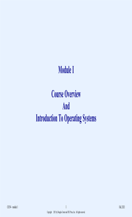 Module I Course Overview and Introduction to Operating Systems