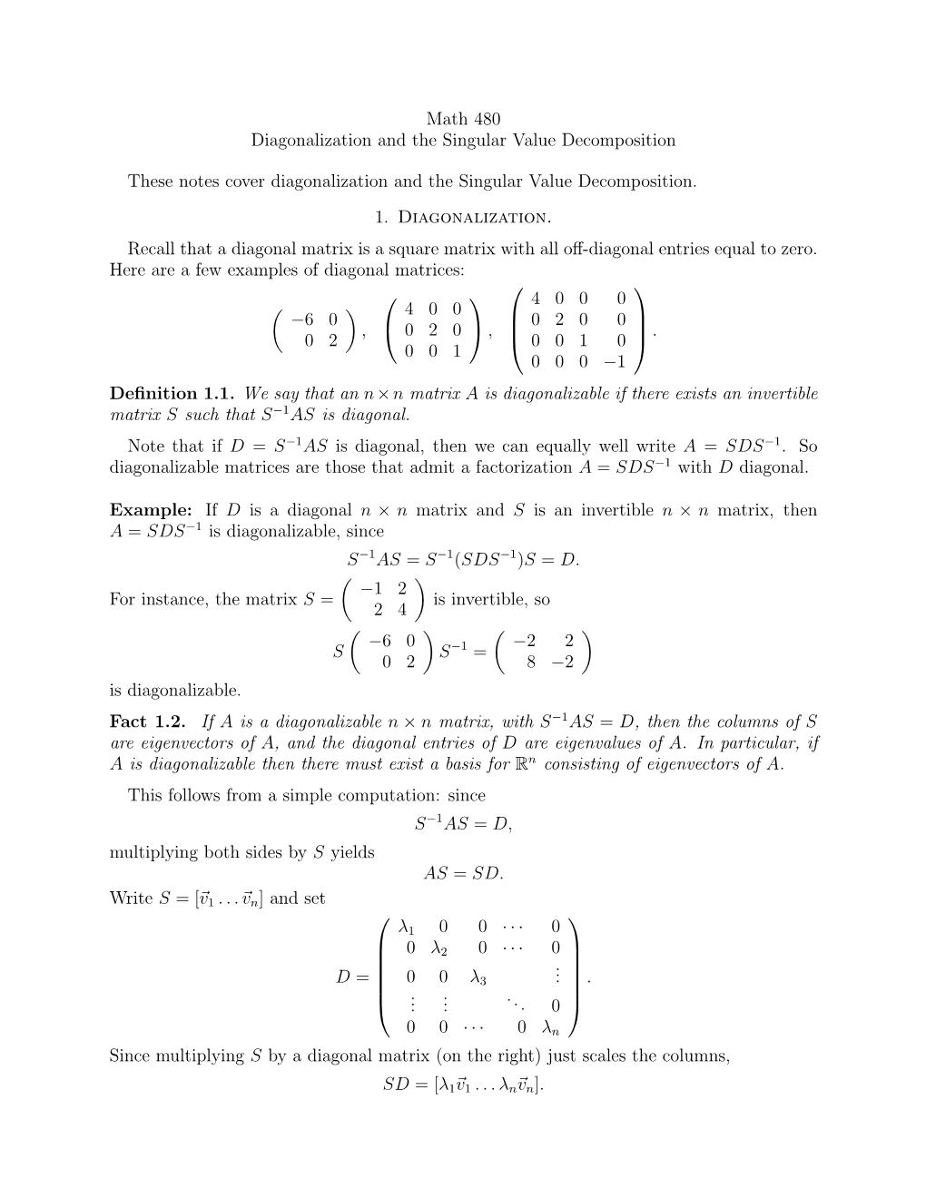 Math 480 Diagonalization and the Singular Value Decomposition These Notes Cover Diagonalization and the Singular Value Decomposi