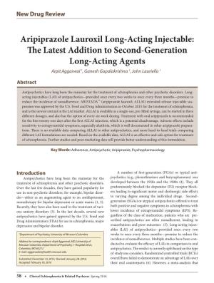 Aripiprazole Lauroxil Long-Acting Injectable: the Latest Addition to Second-Generation Long-Acting Agents Arpit Aggarwal 1, Ganesh Gopalakrishna 1, John Lauriello 1