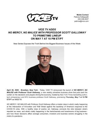 Vice Tv Adds No Mercy, No Malice with Professor Scott Galloway to Primetime Lineup on May 7 at 10 Pm Et/Pt