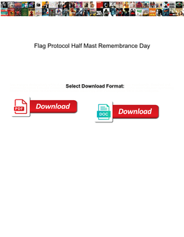 Flag Protocol Half Mast Remembrance Day