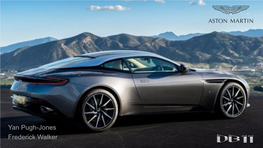 Yan Pugh-Jones Frederick Walker 1 Aston Martin DB11, GALM, Birmingham, 2017 2 DB11 – Project Mission