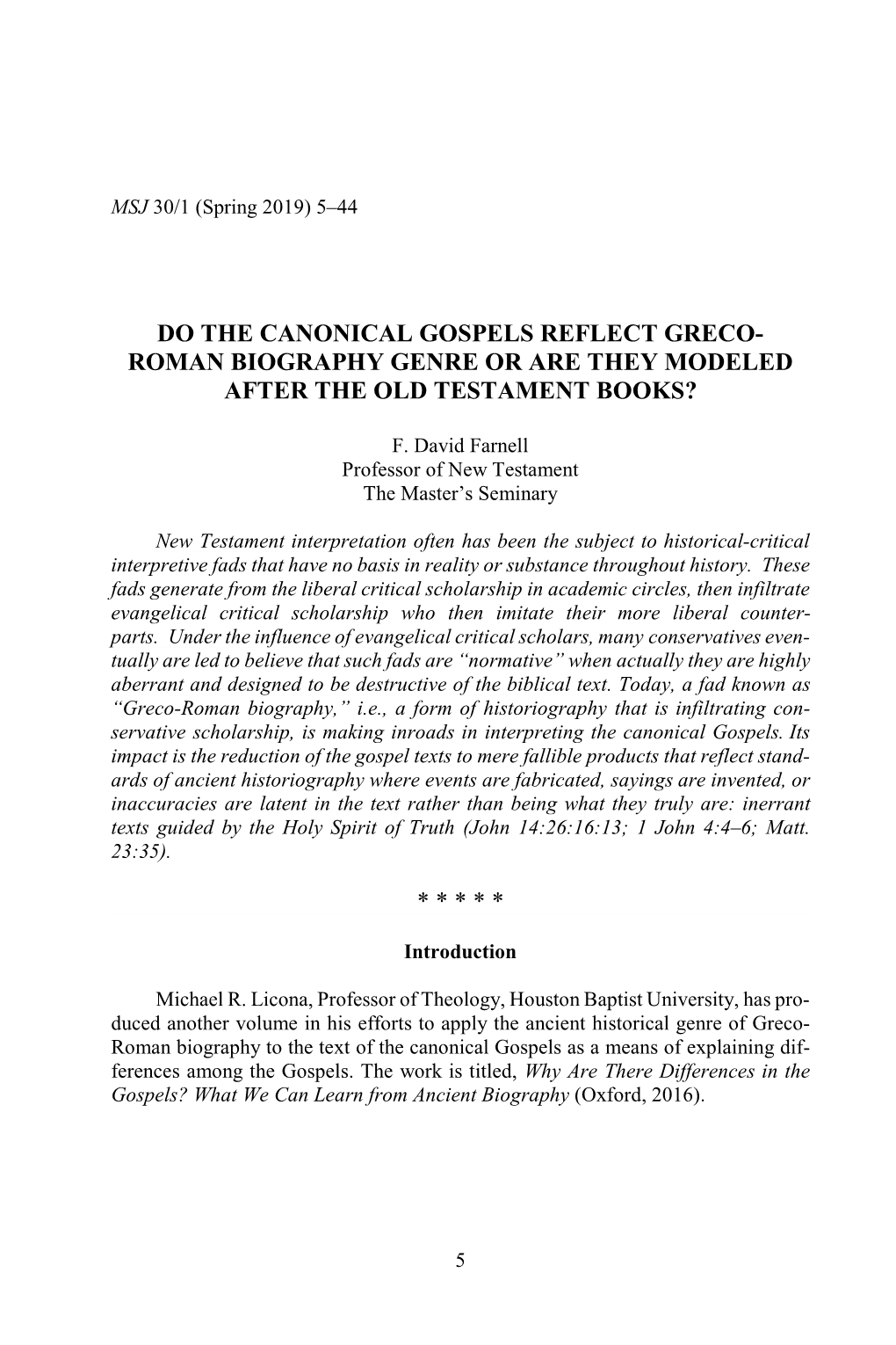 Do the Canonical Gospels Reflect Greco- Roman Biography Genre Or Are They Modeled After the Old Testament Books?