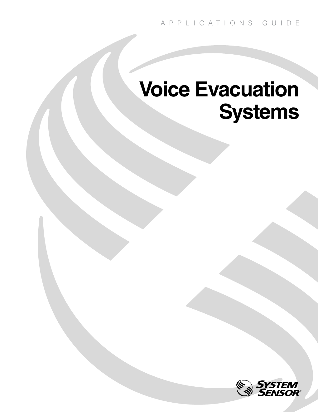 Voice Evacuation Systems APPLICATIONS GUIDE: VOICE EVACUATION SYSTEMS Voice Evacuation Systems