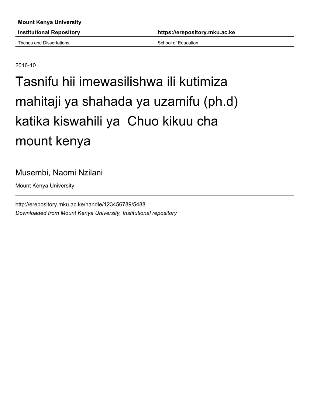 Tasnifu Hii Imewasilishwa Ili Kutimiza Mahitaji Ya Shahada Ya Uzamifu (Ph.D) Katika Kiswahili Ya Chuo Kikuu Cha Mount Kenya