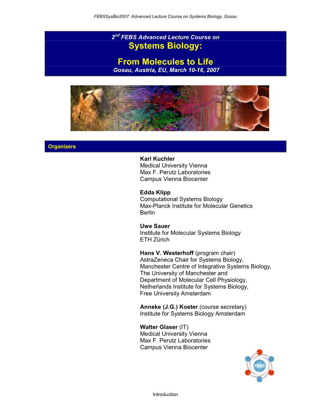 Systems Biology: from Molecules to Life Gosau, Austria, EU, March 10-16, 2007