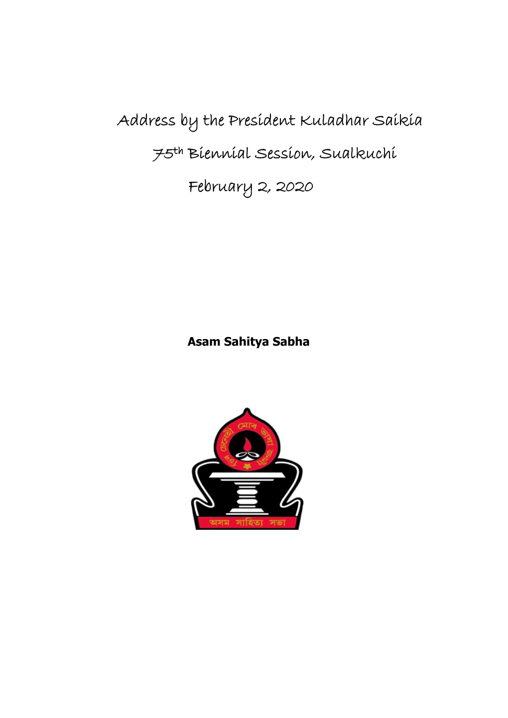 Address by the President Kuladhar Saikia 75Th Biennial Session, Sualkuchi