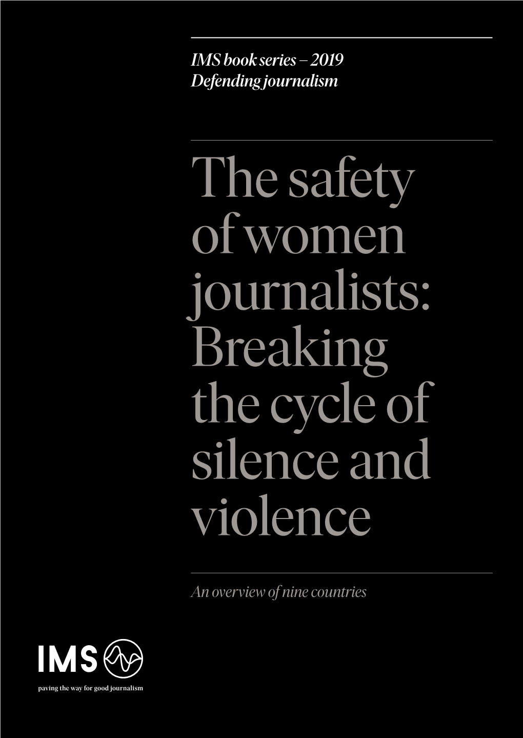 The Safety of Women Journalists: Breaking the Cycle of Silence and Violence