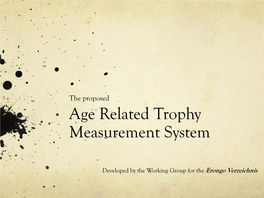 Age-Related Trophy Measuring System