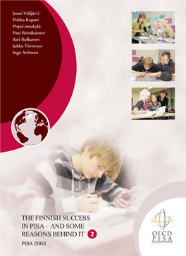 The Finnish Success in Pisa – and Some Reasons Behind It Pisa 2003 Pisa in a Nutshell