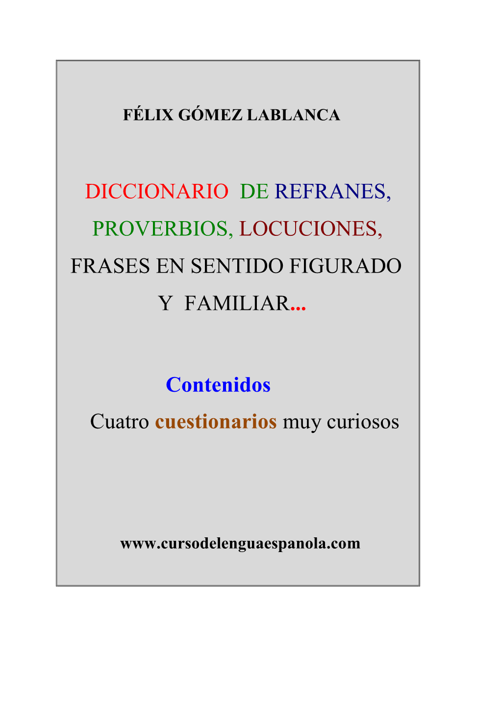 Diccionario De Refranes, Proverbios, Locuciones, Frases En Sentido Figurado Y Familiar