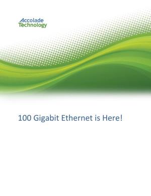 100 Gigabit Ethernet Is Here!