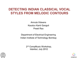 Identifying Indian Classical Music Styles Using Melodic Contours", Proc