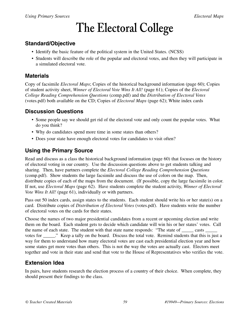 The Electoral College Standard/Objective • Identify the Basic Feature of the Political System in the United States