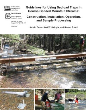 Guidelines for Using Bedload Traps in Coarse-Bedded Mountain Streams: Construction, Installation, Operation, and Sample Processing