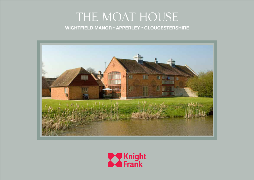 The Moat House Wightfield Manor • Apperley • Gloucestershire the Moat House Wightfield Manor • Apperley Gloucestershire