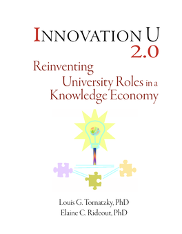 Innovation U 2.0: Reinventing University Roles in a Knowledge Economy Enters a Very Different World Than Its Predecessor