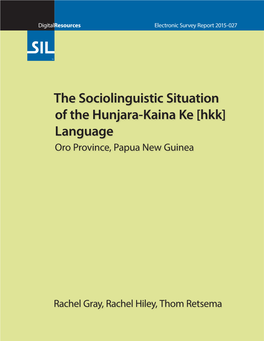 The Sociolinguistic Situation of the Hunjara-Kaina Ke [Hkk] Language Oro Province, Papua New Guinea