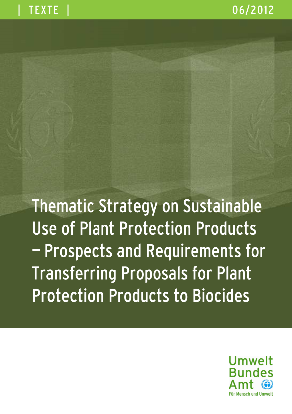 Thematic Strategy on Sustainable Use of Plant Protection Products --- Prospects and Requirements for Transferring Proposals for Plant Protection Products to Biocides