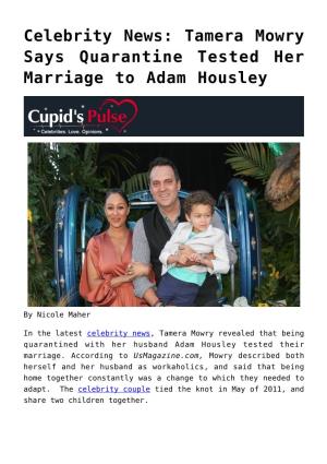 Celebrity News: Tamera Mowry Says Quarantine Tested Her Marriage to Adam Housley,Celebrity Pregnancy: Tamera Mowry-Housley Is Ex