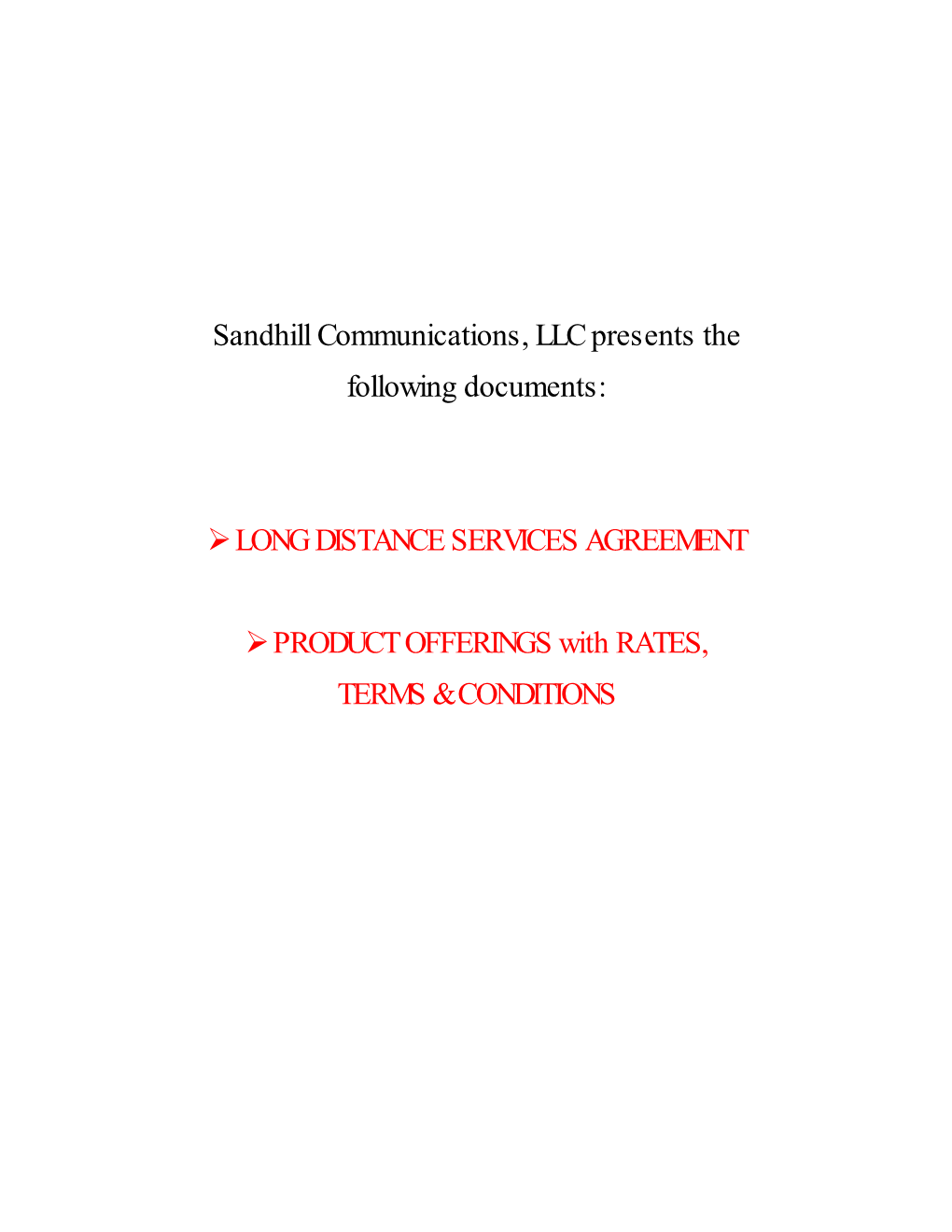 Sandhill Communications, LLC Presents the Following Documents