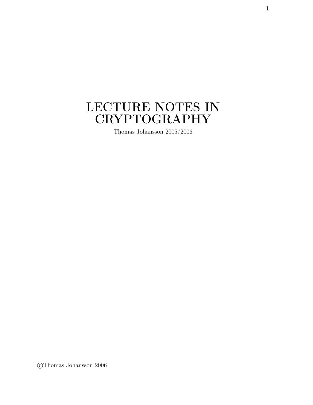 LECTURE NOTES in CRYPTOGRAPHY Thomas Johansson 2005/2006