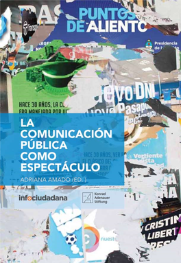 La Comunicación Pública Como Espectáculo Relatos De La Argentina Del Siglo XXI