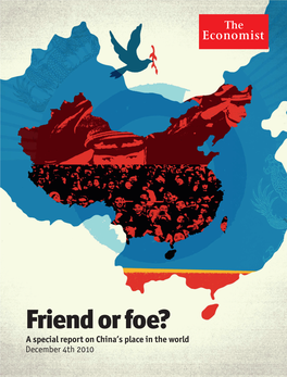 Friend Or Foe? a Special Report on China’S Place in the World December 4Th 2010