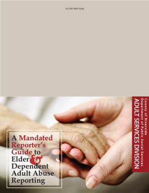 A Mandated Reporter's Guide to Elder Dependent Adult Abuse Reporting