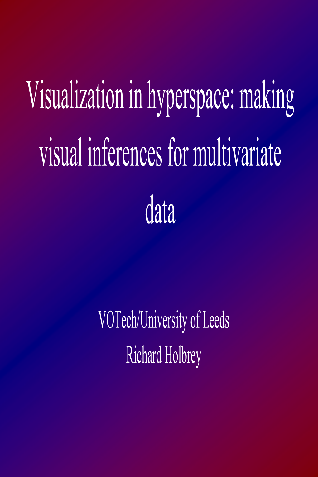 Visualization in Hyperspace: Making Visual Inferences for Multivariate Data