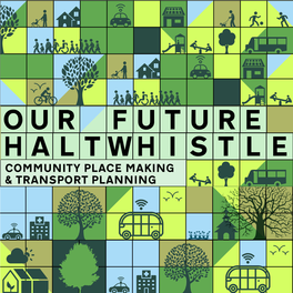Haltwhistle Utopia / Dystopia Haltwhistle Together? Be Ready to Change but Keep What Is Good About the Past