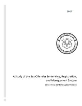 A Study of the Sex Offender Sentencing, Registration, and Management System Connecticut Sentencing Commission