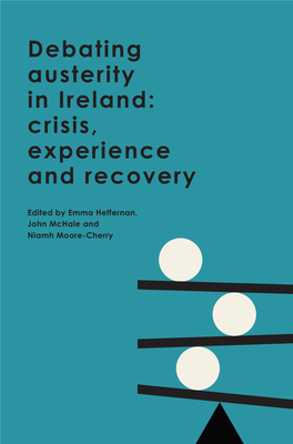 Debating Austerity in Ireland: Crisis, Experience and Recovery