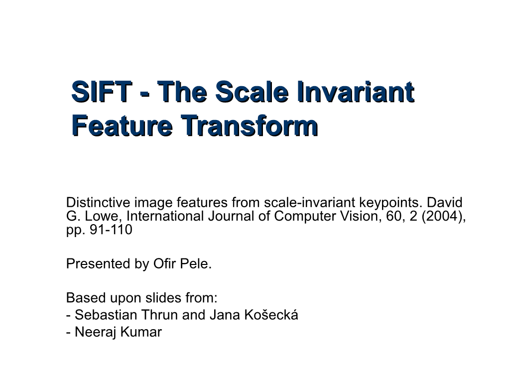 SIFTSIFT -- Thethe Scalescale Invariantinvariant Featurefeature Transformtransform